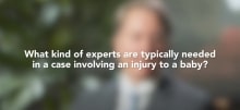 What Kind Of Experts Are Typically Needed In Birth Injury Cases?