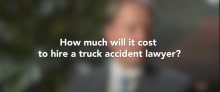 How Much Will It Cost To Hire A Truck Accident Attorney?