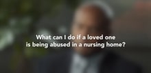 What Can I Do If I Suspect Nursing Home Abuse?